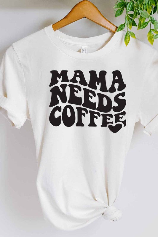 Mama Need Coffee Tee